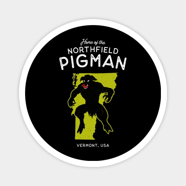 Home of the Northfield Pigman - Vermont USA Cryptid Magnet by Strangeology